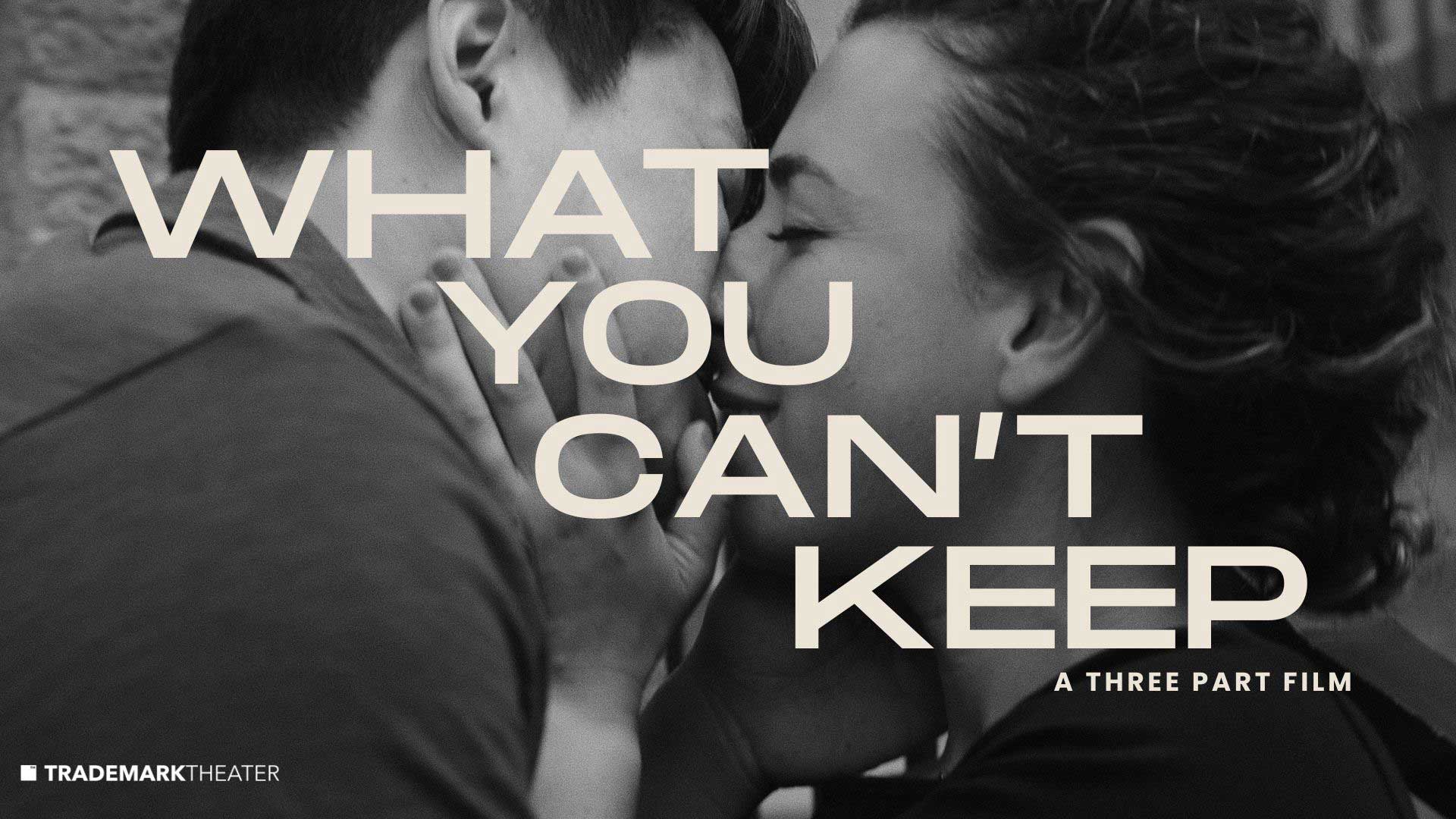 Encore Screening – WHAT YOU CAN’T KEEP – A Three Part Film